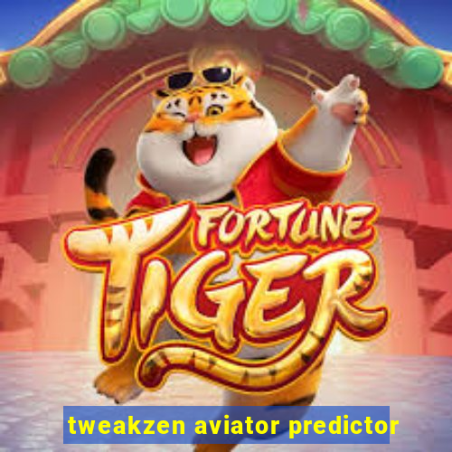 tweakzen aviator predictor